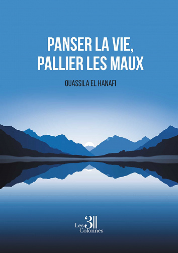 Panser la vie, pallier les maux (Poésie) - Ouassila El Hanafi (2022)