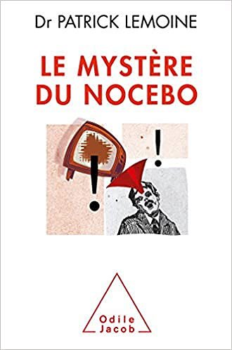 Le Mystère du nocebo - Patrick Lemoine