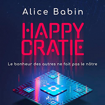 Happycratie: Le bonheur des autres ne fait pas le nôtre - Alice Babin (2022)