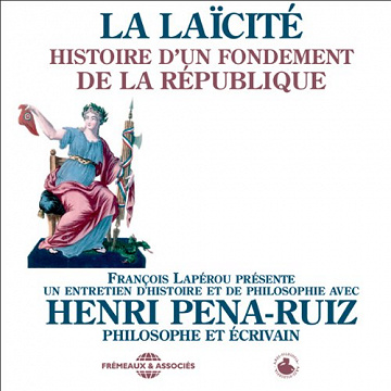 HENRI PENA-RUIZ - LA LAÏCITÉ - HISTOIRE D'UN FONDEMENT DE LA RÉPUBLIQUE [2011]