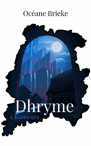 Dhryme, Tome 1 : Rumeurs - Océane Brieke (2022)
