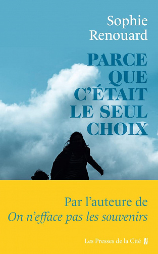 Parce que c'était le seul choix - Sophie Renouard (2022)