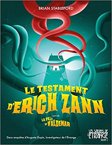 Le testament d'Erich Zann: Auguste Dupin investigateur de l'étrange, T1 - Brian Stableford
