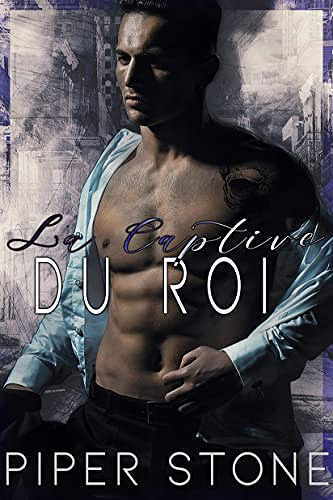 La captive du Roi (Les Rois Impitoyables t. 1) - Piper Stone (2022)
