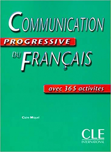 Communication progressive du français. Avec 365 activités - Claire Miquel