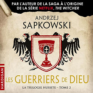 Andrzej Sapkowski, "La trilogie Hussite, tome 2 : Les guerriers de Dieu" (2022)