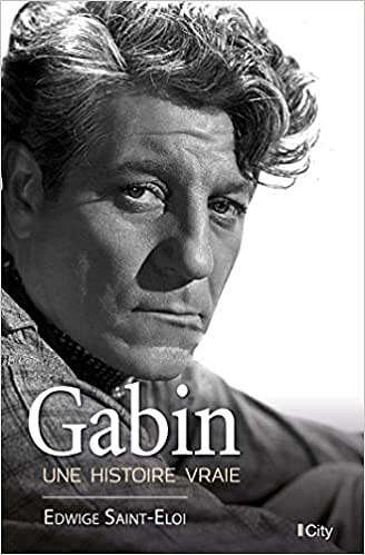GABIN, UNE HISTOIRE VRAIE - EDWIGE SAINT-ELOI (2016)