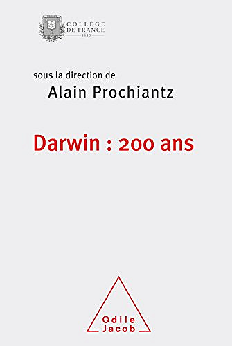 Darwin : 200 ans (Travaux du Collège de France) - Alain Prochiantz