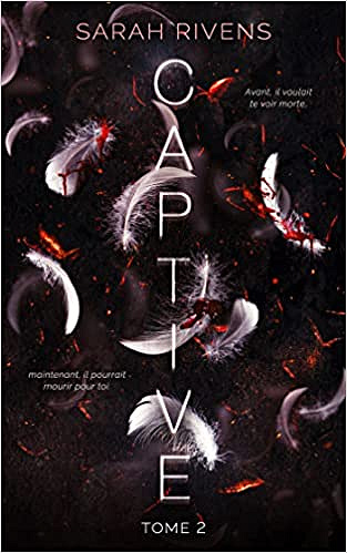 Captive - tome 2 - Sarah Rivens (2022)