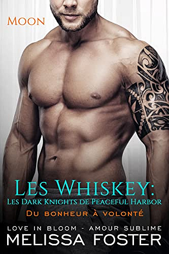 Du bonheur à volonté: Jed Moon (Les Whiskey: Les Dark Knights de Peaceful Harbor t. 5) - Melissa Foster (2022)