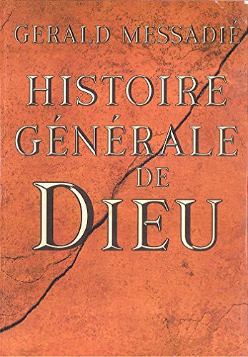 Histoire générale de Dieu - Gerald Messadié