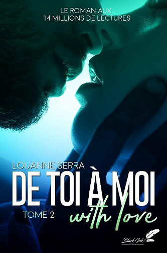 De toi à moi (with love) Tome 2 - Louanne Serra (2022)