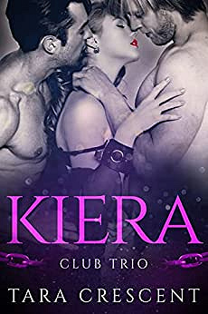 Kiera: Un ménage à trois (Club Trio t. 3) - Tara Crescent (2022)
