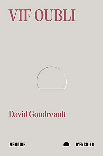 Vif oubli - David Goudreault (2022)