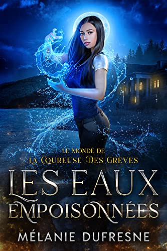Les eaux empoisonnées: L'univers de la Coureuse des grèves - Mélanie Dufresne (2022)