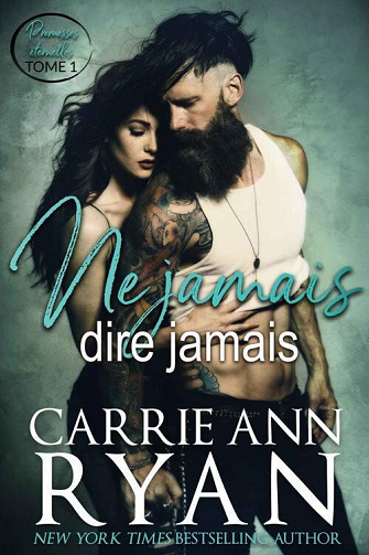 Promesses éternelles, Tome 1 : Ne jamais dire jamais - Carrie Ann Ryan (2022)
