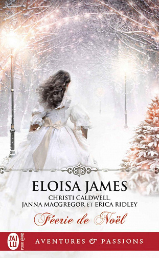 Féerie de Noël - Eloisa James, Christi Caldwwell , Janna MacGregor, Erica Ridley