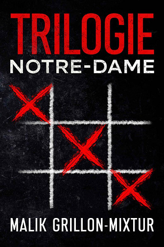 Trilogie Notre-Dame - Malik Grillon-Mixtur (2022)