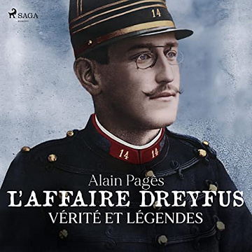 L'Affaire Dreyfus, vérités et légendes - Alain Pagès (2022)