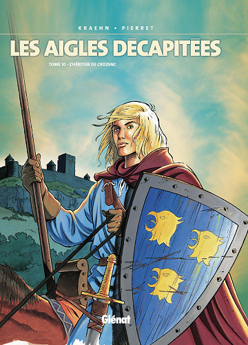 Les aigles décapitées - Tome 10 - L'héritier de Crozenc
