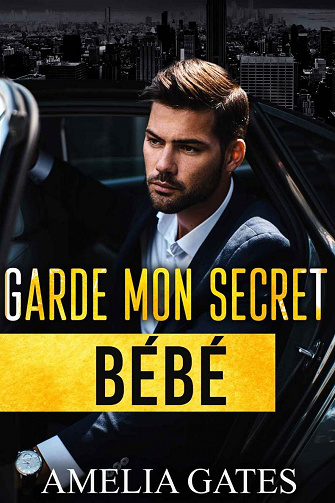 Garde mon secret, bébé - Amelia Gates (2022)