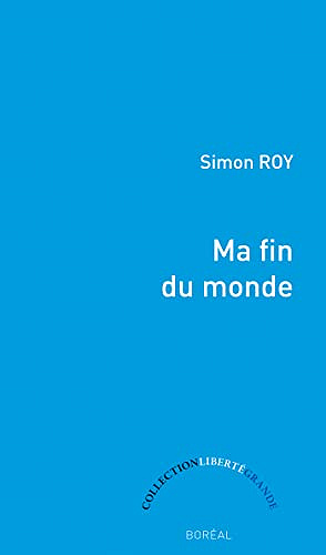Ma fin du monde - Simon Roy (2022)