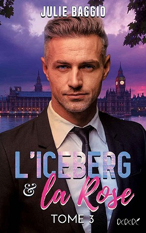 L'Iceberg et la Rose: Tome 3 - Julie BAGGIO (2022)
