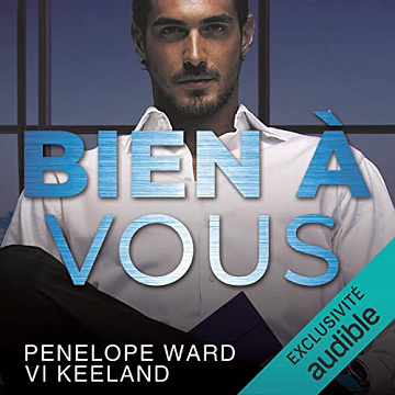 Bien à vous - Penelope Ward et Vi Keeland (2022)