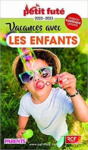 Guide Vacances avec les enfants 2022 Petit Futé - Dominique Auzias (2022)