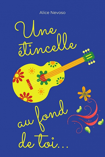 Une étincelle au fond de toi… - Alice Nevoso (2022)