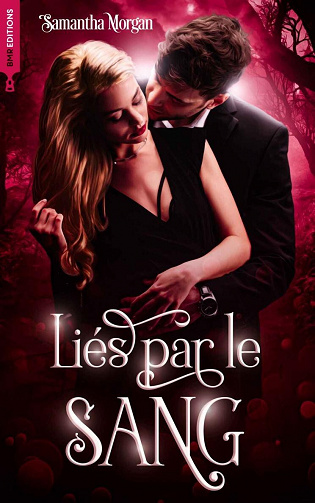 Liés, Tome 2 : Liés par le sang - Samantha Morgan (2022)