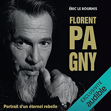 Florent Pagny: Portrait d'un éternel rebelle - Eric Le Bourhis (2021)