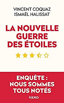 La nouvelle guerre des étoiles : Enquête : nous sommes tous notés - Vincent Coquaz (2020)