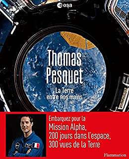 La Terre entre nos mains - Thomas Pesquet (2022)