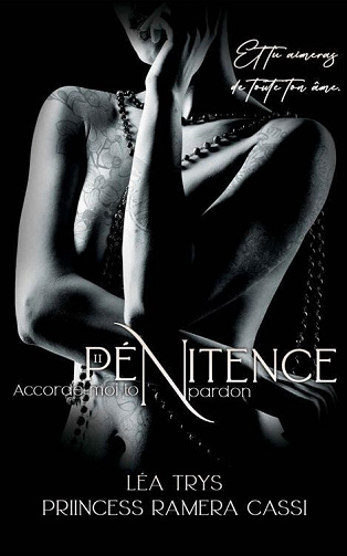 Accorde-moi ton pardon (Pénitence T.2) - Léa Trys, Priincess Ramera Cassi