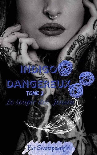 Indigo Dangereux, Tome 2 : Le Soupir de Jensen - Sweet Pearl Girl