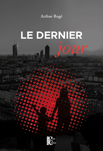 Le dernier jour - Arthur Rogé (2022)