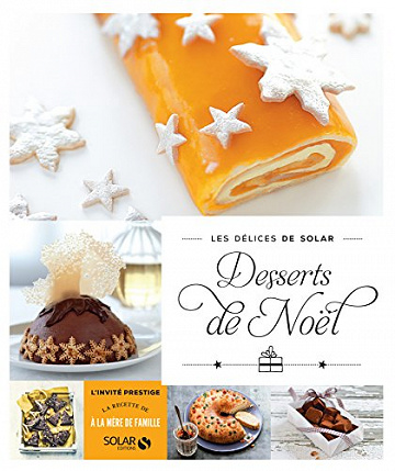 Desserts de Noël - Les délices de Solar - Collectif