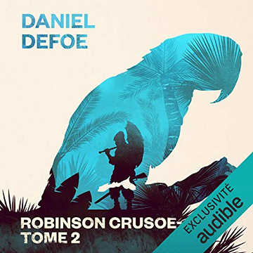 Robinson Crusoé: Tome 2 - Daniel Defoe (2014)