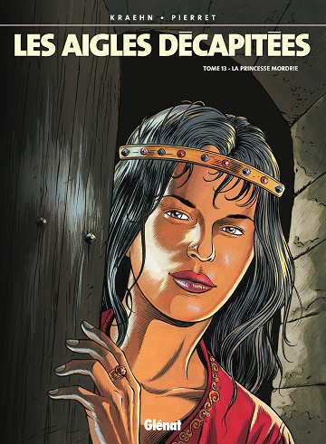 Les aigles décapitées - Tome 13 - La Princesse Mordrie