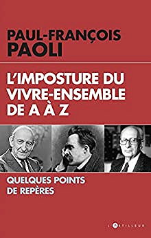 L'imposture du vivre ensemble: Quelques points de repères - Paul-François Paoli (2018)