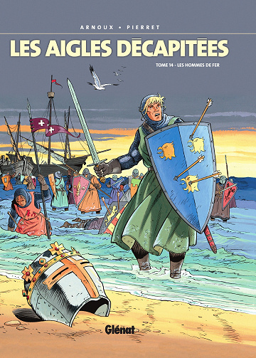 Les aigles décapitées - Tome 14 - Les hommes de fer