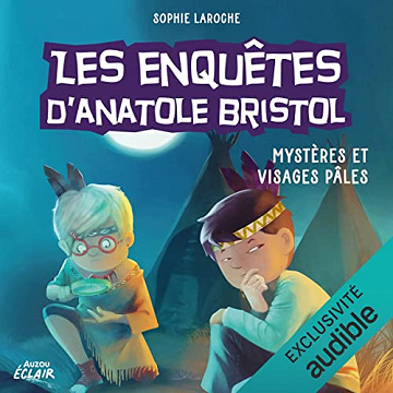Mystères et Visages pâles: Les enquêtes d'Anatole Bristol 2 - Sophie Laroche (2022)