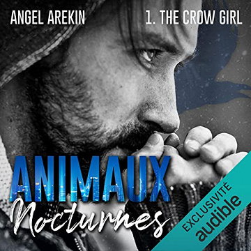 Animaux Nocturnes 1 - The Crow Girl - Angel Arekin (2022)