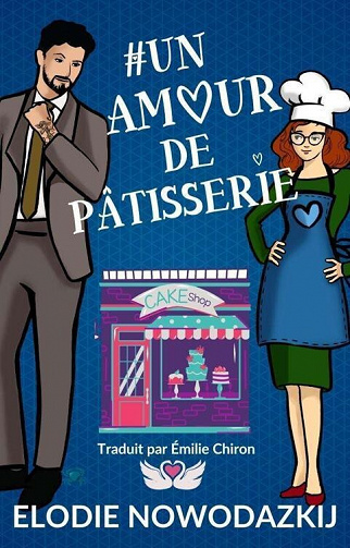 Romance à Swans Cove, Tome 2 : # Un Amour De Pâtisserie - Elodie Nowodazkij (2022)