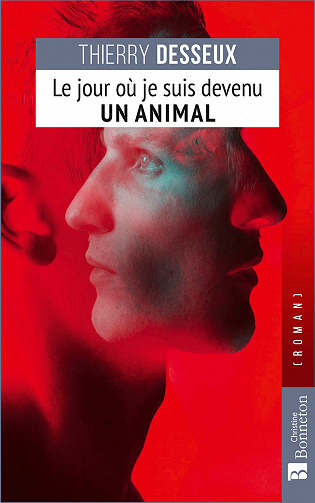 Le Jour où je suis devenu un animal - Thierry Desseux (2022)