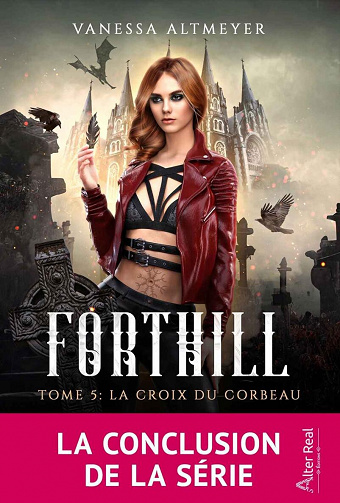 Forthill, Tome 5 : La croix du corbeau - Vanessa Altmeyer (2022)