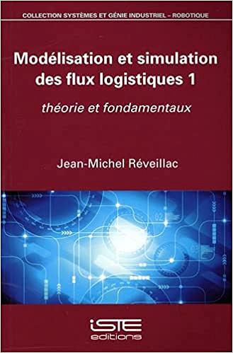 Modélisation et simulation des flux logistiques 1 - Jean-Michel Réveillac (2017)