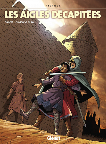 Les aigles décapitées - Tome 19 - Le Jugement du Roi