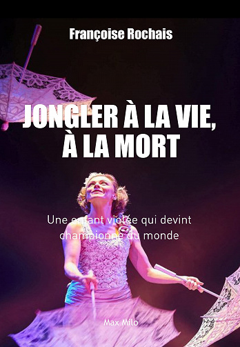 Jongler à la vie, à la mort - Françoise Rochais (2022)